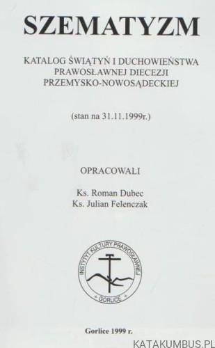 Szematyzm. Opr. KS. ROMAN DUBEC, KS. JULIAN FELENCZAK