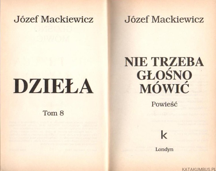 Nie Trzeba Głośno Mówić. JÓZEF MACKIEWICZ