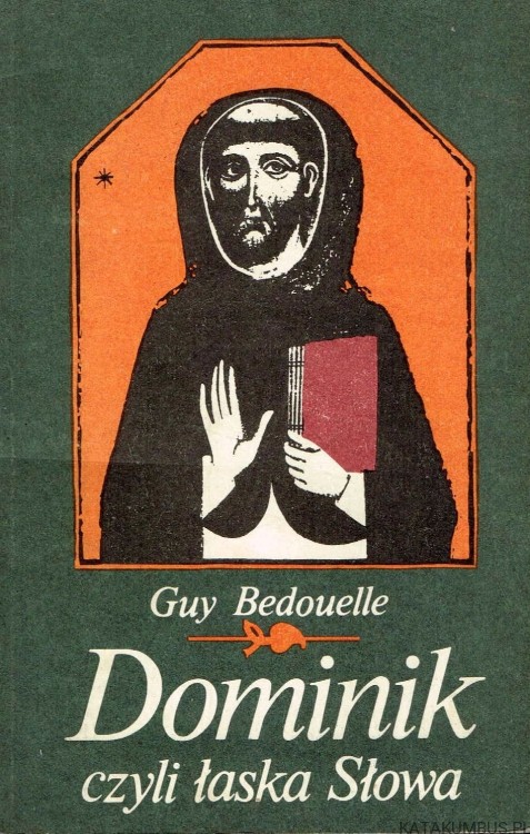 Dominik czyli łaska Słowa / Guy Bedouelle