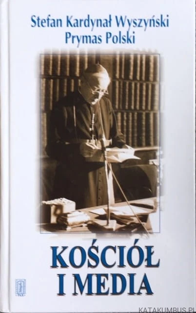 Kościół i media / Stefan Kardynał Wyszyński