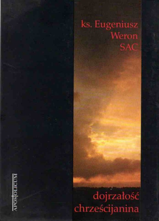 Dojrzałość chrześcijanina. KS. EUGENIUSZ WERON SAC