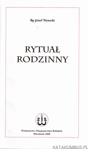 Rytuał rodzinny. Bp JÓZEF WYSOCKI