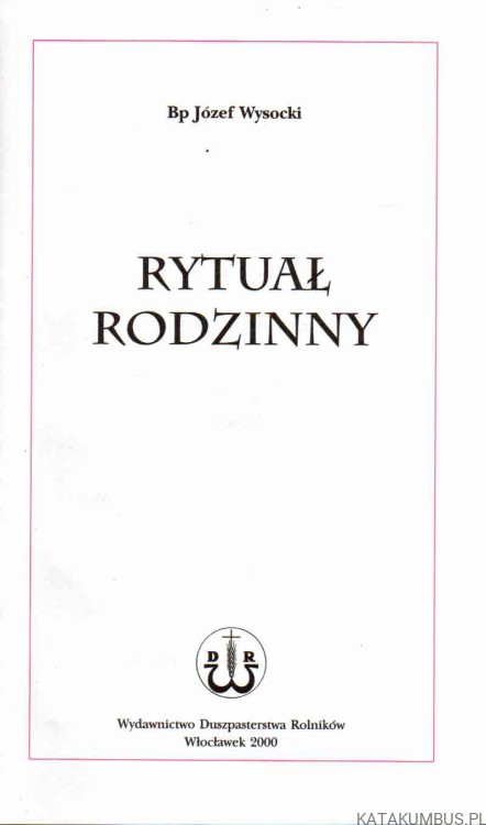Rytuał rodzinny. Bp JÓZEF WYSOCKI