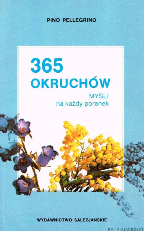 365 okruchów myśli na każdy poranek. PINO PELLEGRINO