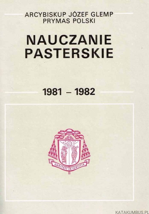 Nauczanie pasterskie 1981-1982 / Abp Józef Glemp Prymas Polski