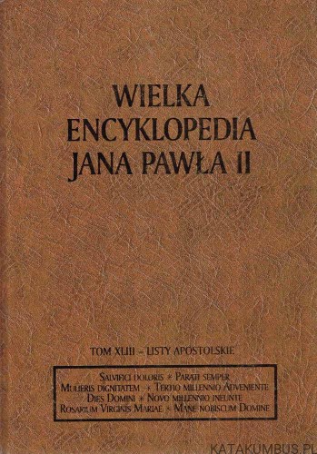 Wielka Encyklopedia Jana Pawła II tom 43 Listy Apostolskie