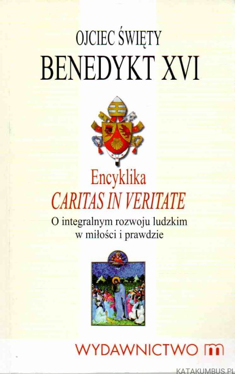 Encyklika Caritas in veritate. BENEDYKT XVI