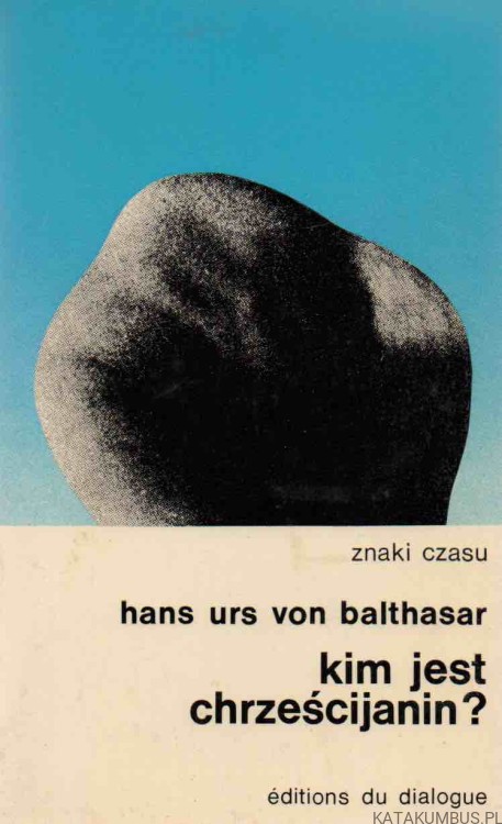 Kim jest chrześcijanin? HANS URS VON BALTHASAR