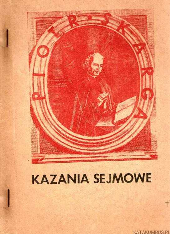 Kazania Sejmowe / Piotr Skarga
