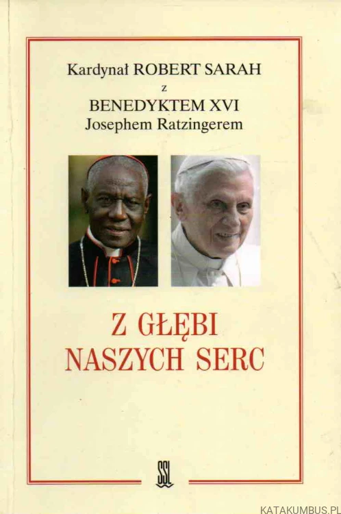 Z głębi naszych serc. KARDYNAŁ ROBERT SARAH