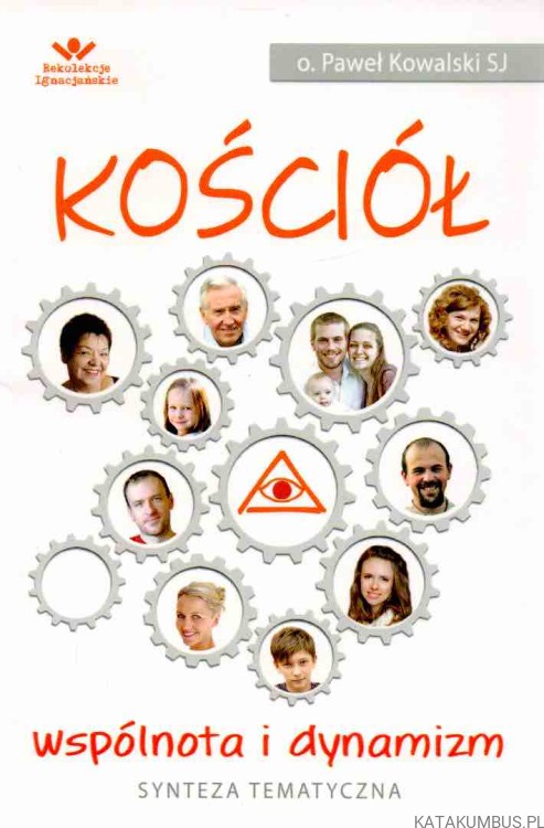 Kościół, wspólnota i dynamizm. O. PAWEŁ KOWALSKI SJ
