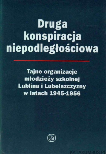 Druga konspiracja niepodległościowa. OPR. JAN ZIÓŁEK