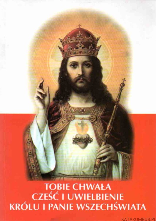 Tobie chwała, cześć i uwielbienie Królu i Panie wszechświata. Ks. RYSZARD BARGLIK-MAKOWSKI