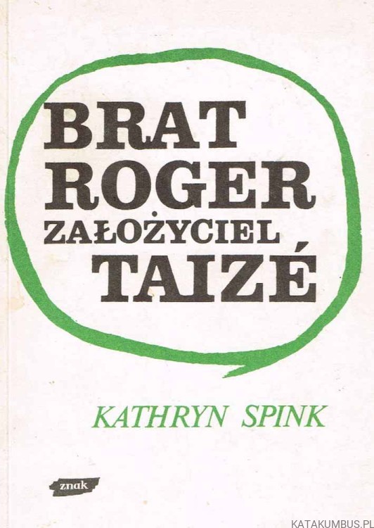 Brat Roger założyciel Taize. KATHRYN SPINK