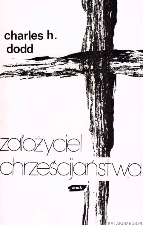 Założyciel chrześcijaństwa. CHARLES H. DODD