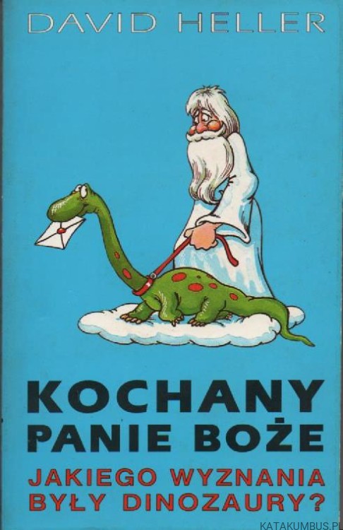 Kochany Panie Boże jakiego wyznania były dinozaury. David Heller