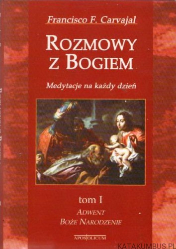 Rozmowy z Bogiem. Tom I. FRANCISCO F. CARVAJAL