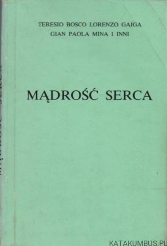 Mądrość serca. PRACA ZBIOROWA