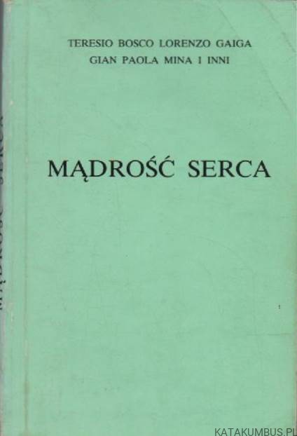 Mądrość serca. PRACA ZBIOROWA