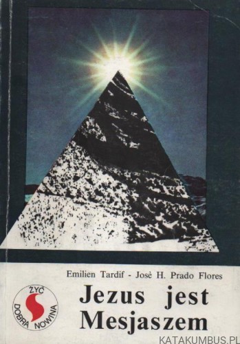 Jezus jest Mesjaszem. EMILIEN TARDIF, JOSE H. PRADO FLORES