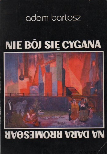 Nie bój się Cygana. ADAM BARTOSZ