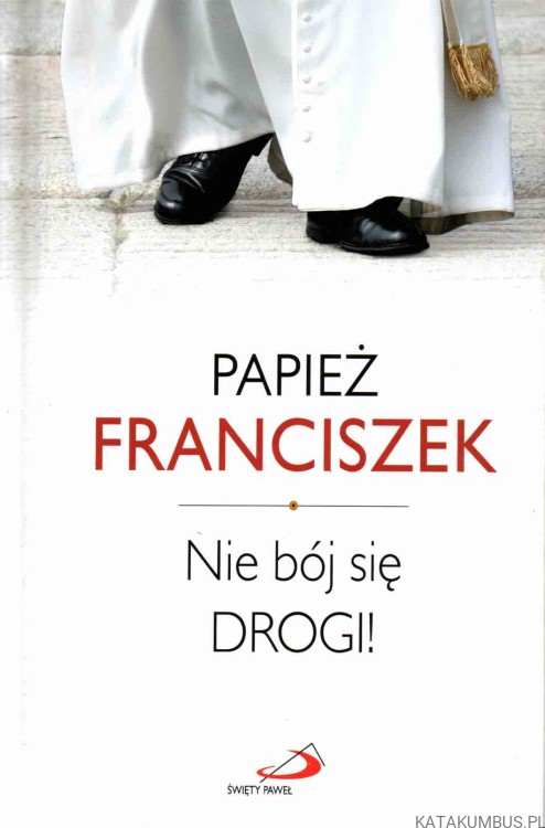 Nie-bój-się-drogi-PAPIEŻ-FRANCISZEK