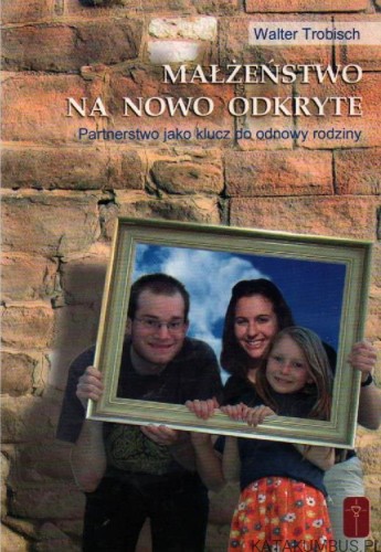 Małżeństwo-na-nowo-odkryte-WALTER-TROBISCH-1