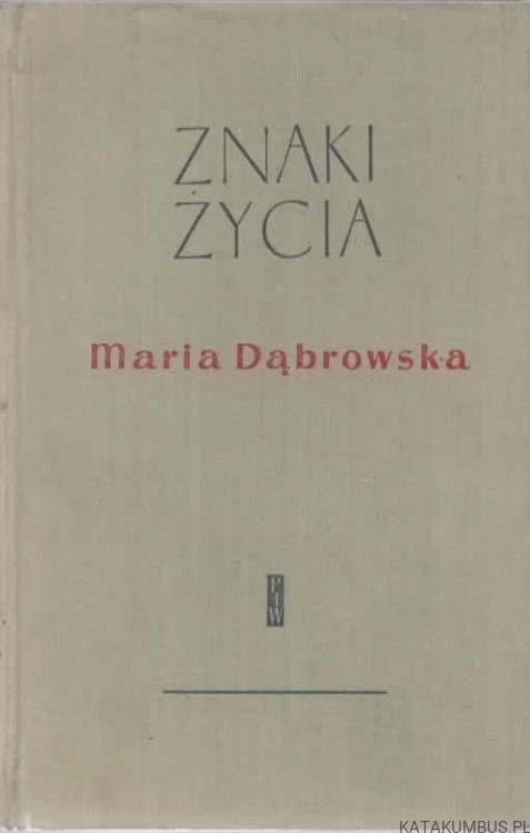 Znaki życia. MARIA DĄBROWSKA