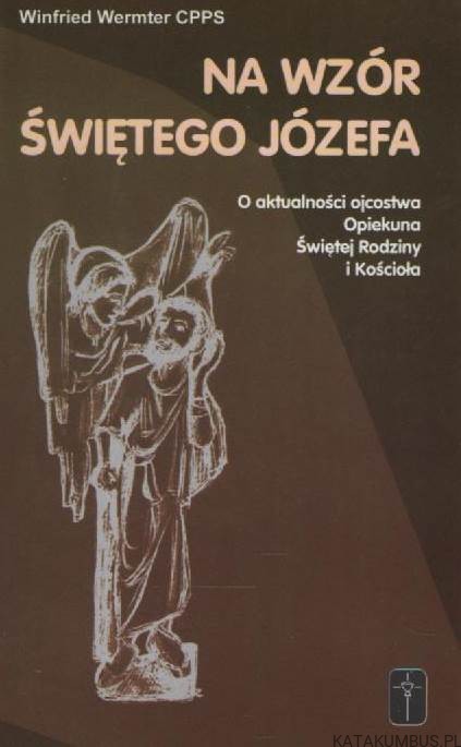 Na wzór Świętego Józefa. WINFRIED WERMTER CPPS