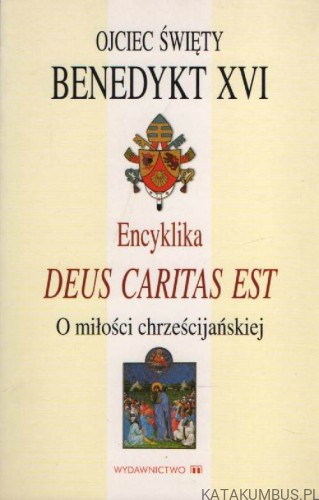 Encyklika Deus Caritas Est. OJCIEC Św. BENEDYKT XVI