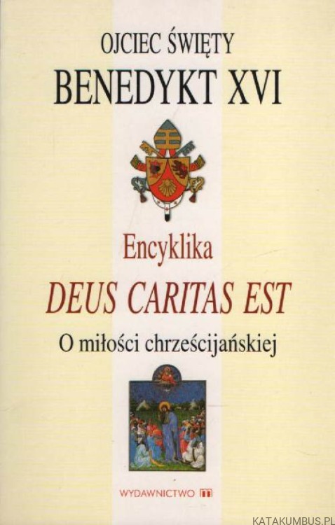 Encyklika Deus Caritas Est. OJCIEC Św. BENEDYKT XVI