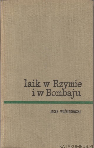 Laik w Rzymie i w Bombaju / Jacek Woźniakowski
