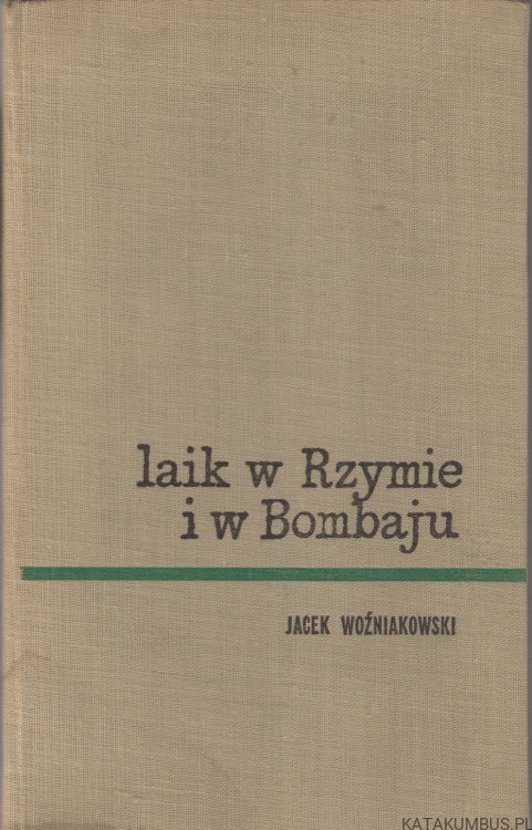 Laik w Rzymie i w Bombaju / Jacek Woźniakowski