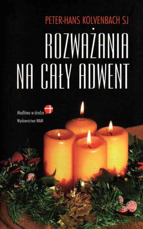 Rozważania na cały Adwent. PETER-HANS KOLVENBACH SJ1