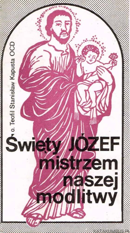 Święty Józef mistrzem naszej modlitwy. O. TEOFIL STANISŁAW KAPUSTA