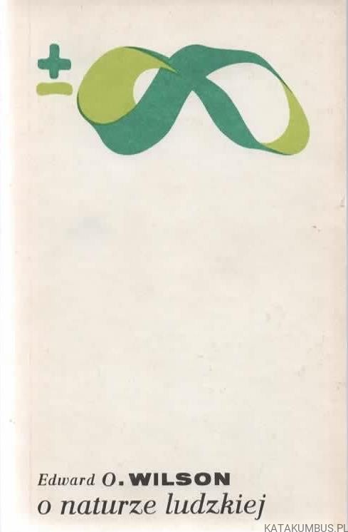 O naturze ludzkiej. EDWARD O. WILSON