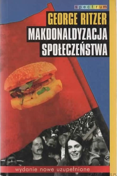Makdonaldyzacja społeczeństwa. GEORGE RITZER