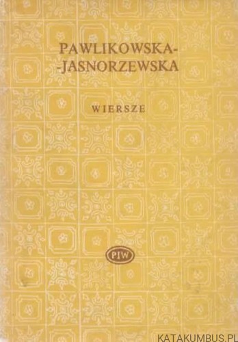 Wiersze. PAWLIKOWSKA-JASNORZEWSKA