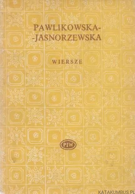 Wiersze. PAWLIKOWSKA-JASNORZEWSKA