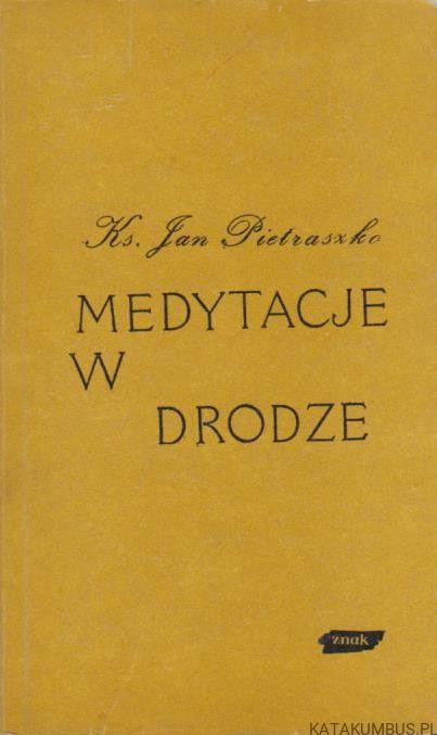 Medytacje w drodze. Ks. JAN PIETRASZKO
