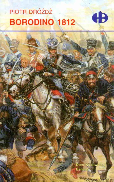 Borodino 1812. PIOTR DRÓŻDŻ