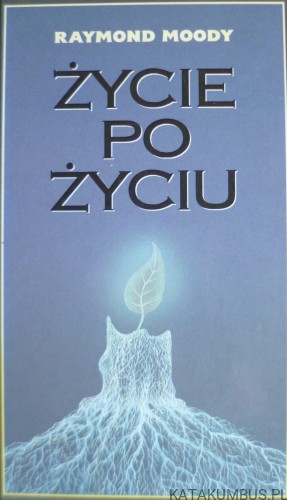 Życie Po Życiu. RAYMOND MOODY