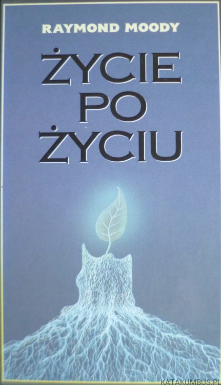 Życie Po Życiu. RAYMOND MOODY