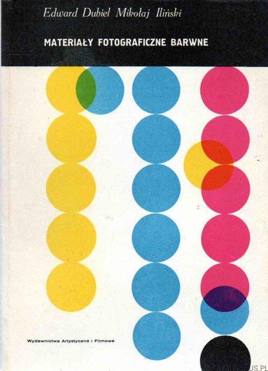 Materiały fotograficzne barwne. EDWARD DUBIEL. MIKOŁAJ ILIŃSKI