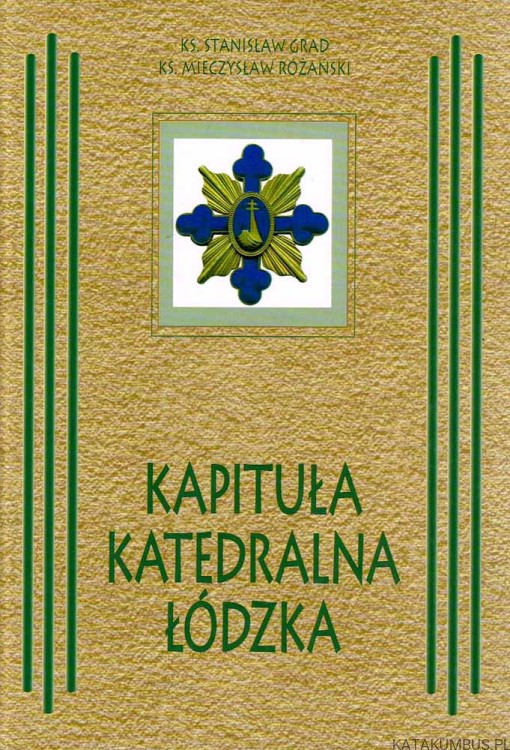 Kapituła Katedralna Łódzka. KS. STANISŁAW GRAD, KS. MIECZYSŁAW RÓŻAŃSKI