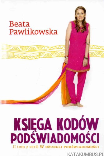 Księga kodów podświadomości. BEATA PAWLIKOWSKA