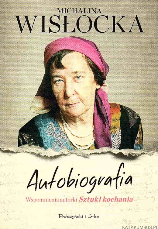 Autobiografia: wspomnienia autorki Sztuki kochania. MICHALINA WISŁOCKA