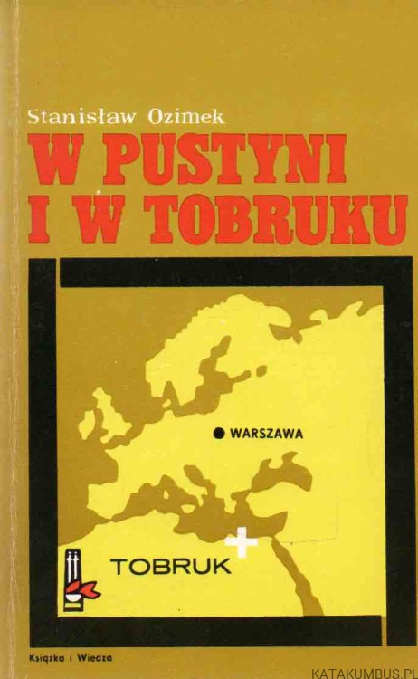 W pustyni i w Tobruku. STANISŁAW OZIMEK