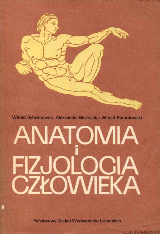 Anatomia i fizjologia człowieka. WITOLD SYLWANOWICZ, ALEKSANDER MICHAJLIK, WITOLD RAMOTOWSKI