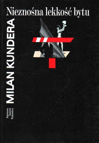 Nieznośna lekkość bytu. MILAN KUNDERA